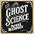 Ghost Science: Understandin...
