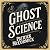 Ghost Science: Understanding Paranormal Experience Through Cultural Belief, Psychology, Parapsychology, Quantum Physics, and the Scientific Method