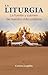 Liturgia: La fuente y culme...