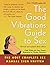Good Vibrations Guide to Sex by Anne Semans