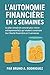 L’Autonomie Financière en 5 Semaines by Bruno Rodriguez