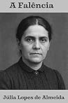 A Falência — Edição Anotada e Comentada Edição Exclusiva para... by Júlia Lopes de Almeida A Falência — Edição Anotada e Comentada Edição Exclusiva para... by Júlia Lopes de Almeida