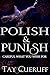 Polish and Punish (Careful What You Wish For Book 2)