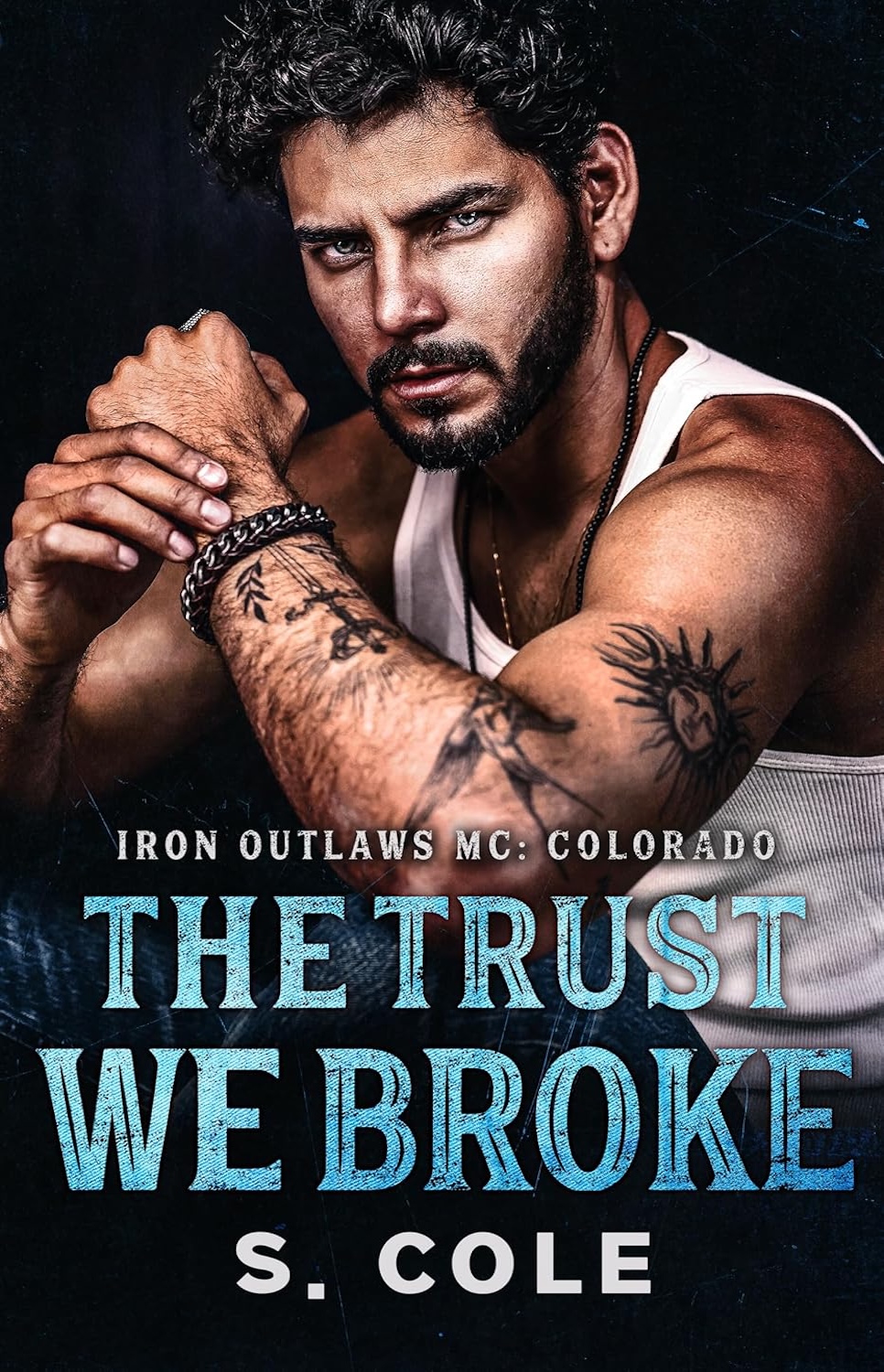 The Trust We Broke (Iron Outlaws MC: Colorado #5)