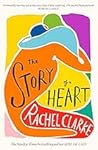 The Story of a Heart by Rachel    Clarke