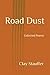 Road Dust: Collected Poems