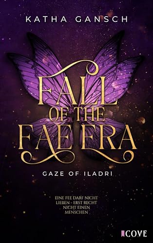 Gaze of Iladri 1: Fall of the Fae Era: New Adult Fantasy Romance mit Spice und Forbidden Love (German Edition)