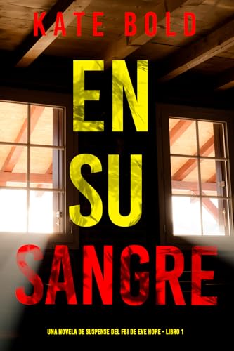 En su sangre (Una novela de suspense del FBI de Eve Hope - Libro 1) (Spanish Edition)