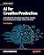 AI for Creative Production:...
