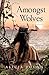 Amongst Wolves by Alicia Young