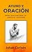 Ayuno y oración: Bases bíbl...
