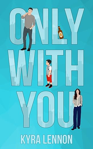 Only With You: A Small Town Vibes Single Dad Romance (Emotional, Found Family) (Oakwood Lane Book 2)