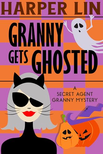 Granny Gets Ghosted (Secret Agent Granny Book 12)