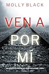 Ven a por mí (Una...