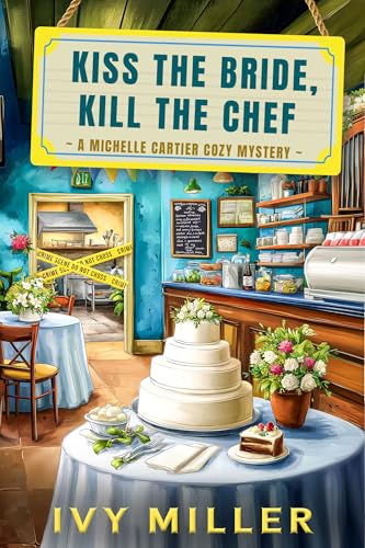 Kiss the Bride, Kill the Chef: A Michelle Cartier Cozy Mystery (Kindle Edition)