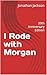 I Rode with Morgan: 20th An...