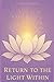 Return to the Light Within:...