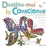 Dessine-moi la conscience: La conscience à la lumière de l'évolution (French Edition)