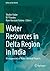 Water Resources in Delta Region in India: Management of Water-Related Projects (Deltas of the World)