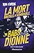 La Mort brutale et admirable de Babs Dionne by Ron Currie