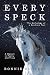 Every Speck by Bonnie Roberts
