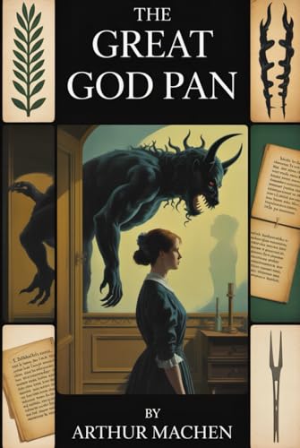 The Great God Pan: All New Illustrated & Annotated Edition