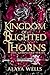 Kingdom of Blighted Thorns:...