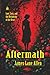 Aftermath: Love, Loss, and the Reckoning of the Heart