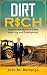 Dirt Rich by Jose M. Berlanga