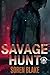 Savage Hunt: A Dark M/M Mot...
