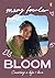 Bloom: Creating a life I love