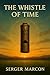 The Whistle of Time (The Ga...