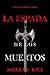 La espada de los muertos (La espada de los muertos - Libro uno) (Spanish Edition)