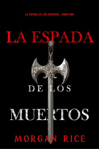 La espada de los muertos (La espada de los muertos - Libro uno) (Spanish Edition)