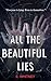 ALL THE BEAUTIFUL LIES