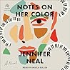 Notes on Her Color: A Novel