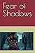 Fear of Shadows