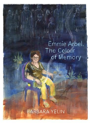Emmie Arbel: The Colour of Memory (Hardcover)