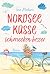 Nordseeküsse schmecken besser: Roman | DIE neue Sommerlektüre der Erfolgsautorin | Landleben, Liebeschaos und Backleidenschaft – warmherzige Feelgood-Romantik (Nordseeromane 4) (German Edition)