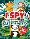 I Spy Animals : A...
