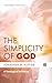 The Simplicity of God: A Theological Invitation (Cascade Companions)