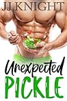 Unexpected Pickle by J.J.  Knight