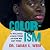 Colorism: The Politics of Skin Tone and How We Get Free