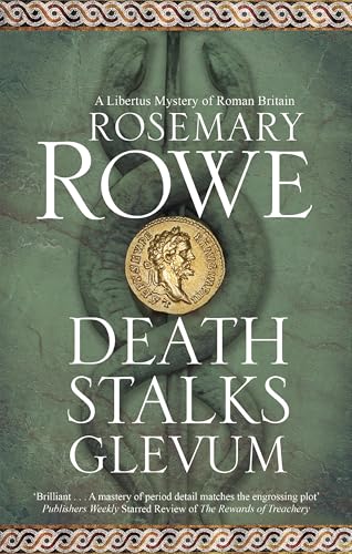 Death Stalks Glevum (A Libertus Mystery of Roman Britain, 21)