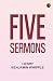 Five Sermons