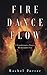 Fire Dance Flow : A Transfo...