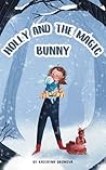 Holly and the Magic Bunny by Kateryna Dronova Holly and the Magic Bunny by Kateryna Dronova