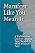 Manifest Like You Mean It by Amber Denise