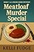 Meatloaf Murder Special (A ...