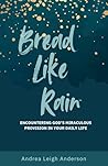 Bread Like Rain: ...